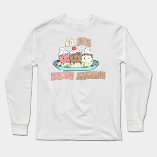 Kawaii Banana Split - Im here for the Icecream Long Sleeve T-Shirt